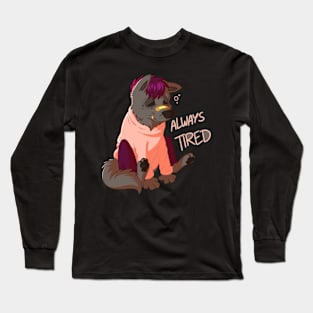 Always tired Long Sleeve T-Shirt